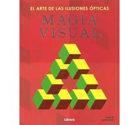 Magia visual – El arte de las ilusiones ópticas (CIENCIA)