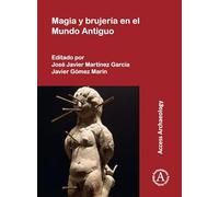 Magia Y Brujeria En El Mundo Antiguo