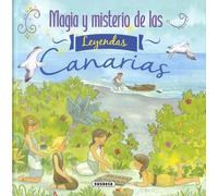 Magia y misterio de las leyendas canarias – El mundo mágico de las leyendas canarias – Susaeta