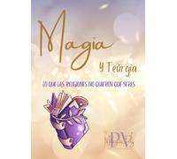 MAGIA Y TEURGIA: LO QUE LAS RELIGIONES NO QUIEREN QUE SEPAS