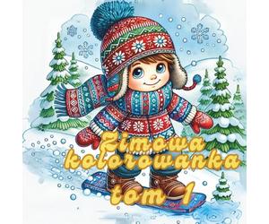 Magia Zimy - Tom 1: Zimowe sporty i zabawy z Maksem i Leną: Kolorowanka zimowa z uroczymi postaciami | Łyżwy, sanki, bałwan, igloo, karmienie ptaków, ... | Ferie zimowe | Dla dzieci i dorosłych 5-95+