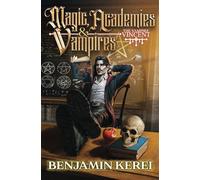 Magic, Academies & Vampires: A LitRPG Adventure (The Vampire Vincent)