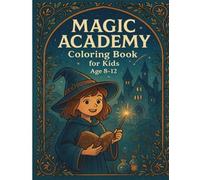 Magic Academy Coloring Book for Kids Ages 8-12