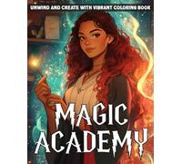 Magic Academy Coloring Book: Magical School Coloring Pages with Wands, Spells, and Hidden Lessons for Teens and Adults Relaxation