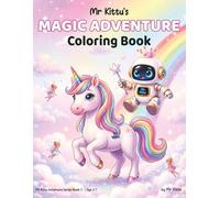 Magic Adventure Coloring Book for Kids Ages 3-7: Fun Facts About Unicorns, Dragons, Wizards & Magical Creatures | Easy Coloring Pages for Boys and Girls | Mr Kittu Adventure Series: Book 5