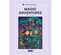 Magic Adventures: A Coloring Book of Magic and Spells, Ages 6+ (Blue Balance Kids)