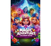 Magic Adventures Coloring Book: A Coloring Book Full of Creative Fun for Kids