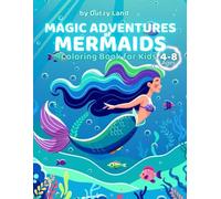 Magic Adventures of Mermaids : Coloring Book for Kids Ages 4-8: Fun and Easy Coloring Page with Cute Mermaids, Sea Creatures, and Underwater Magic-Great for Girls and Boys (Dutzy Land's World!)