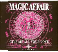 Magic Affair - Give me all your love [Single-CD]
