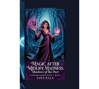 MAGIC After Midlife Madness: Shadows of the Past: A Paranormal Women's Fiction Novel - (Book 3)