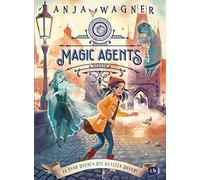 Magic Agents - In Prag drehen die Geister durch!: Eine magische Agentin auf ihrer zweiten Mission begeistert Kinder ab 10 Jahren: 2