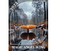 Magic Angel Wing 2025: Experience a Year of Enchantment with Ethereal Angel Wing Art, Perfect for Your Organizational Needs