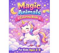 Magic Animals Coloring Book for Kids Ages 2-8 | Unicorns & Fantasy Animals | Easy Cute Coloring Pages (SERIA: Cute & Calm Animals Coloring Book)