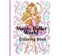 Magic Ballet World Coloring pages for all ages Bold and easy: Stress relief coloring book