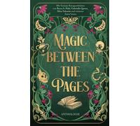 Magic between the Pages: Anthologie. 18 Fantasy-Geschichten