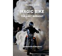 Magic Bike - The Last Burnout: Ruedesheim-Crime-Novel