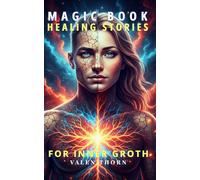 Magic book healing stories for inner groth, True Tales of Magnetism that Awaken the Soul, The Path to Inner Growth,: Full COLOR edition with illustrations.