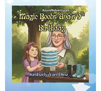 Magic Boots: Ava's 9th Birthday (The Azure Adventures)