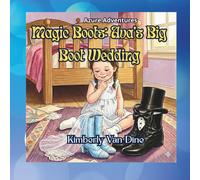 Magic Boots:: Ava's Big Boot Wedding (The Azure Adventures)