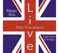 Magic Bus: Live in Chicago by Pete Townshend