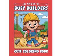 Magic Busy Builders - A Busy Coloring Journey: 40 Bold and Easy-to-Color Pages Featuring Hardworking Builders, Tools, Construction Vehicles, ... Kids Ages 4-8 #008 (Magic Kids Letter Series)
