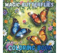 MAGIC BUTTERFLIES COLORING BOOK FOR KIDS AGES 3-7: Beautiful and Simple Butterfly Designs for Fun, Relaxation and Creativity | Fun and Easy Butterfly ... for Toddlers, Preschoolers and Young Kids
