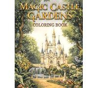 Magic Castle Gardens Coloring Book: 38 Outdoor Illustrations with Decorative Landscapes, Elegant Walkways and Timeless Scenic Views - Ideal for Calm ... & Cottage Life Collection by Amicia Moreno)