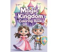 Magic Castle Kingdom Coloring Book: A Royal Fantasy Adventure for Kids Ages 4-8 (Magical Friends Coloring Book)
