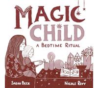Magic Child: A Bedtime Ritual