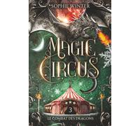 Magic Circus: Tome 3 - Le combat des dragons