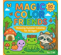 Magic Color Friends: Relaxing Summer Coloring Book for All Ages