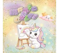 Magic & Color:: Magical Unicorn Coloring Book for Little Artists (Ages 3-8) - Creative Activity Book for Kids - Fantasy, Color & Fun (Mindful Hearts Books)