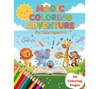 Magic Coloring Adventure Book: Magic Coloring Adventure | Coloring Book for Children that Stimulates Imagination, Relaxation and Creativity | With 112 ... | 112 Animal Coloring Pages | +100 Drawings