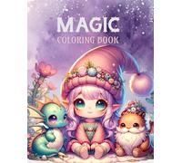 Magic Coloring Book for Kids: Unicorns, Dragons, Fairies, Mermaids, and Gnomes in Cozy and Fun Everyday Adventures to Color!