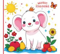 Magic Colours: The Perfect Colouring Book for Kids Who Love Fun, Magic, and Creativity