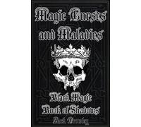 Magic Curses and Maladies: Black Magic Book of Shadows