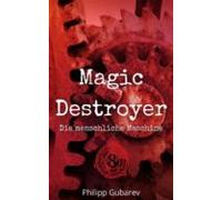 Magic Destroyer - Die Menschliche Maschine (ebook)