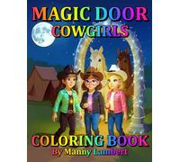 Magic Door Cowgirls Coloring Book: A Magical Cowgirl Coloring Adventure Inspiring Creativity and Fun for Kids (Magic Door Coloring Books)