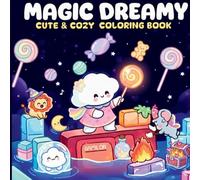 Magic Dreamy - Cute & Cozy Coloring Book: 45 Unique Kawaii Illustrations for Adults and Teens - Fantasy Worlds, Magical Creatures & Dreamy Adventures