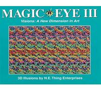 Magic Eye III: A New Dimension in Art (Volume 3)