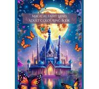 Magic Fairyland Adult Colouring Book: Fairytale Designs, Magical Houses, and Fantasy Castles for Mindfulness and Relaxation (The Enchanted Realms Series)