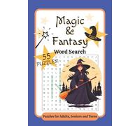 Magic & Fantasy Word Search: 55 Puzzles for Adults, Seniors and Teens in Easy-to-Read Print | 6x9 inches, 110 pages