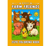 Magic Farm Friends - A Cheerful Coloring Journey: 40 Bold and Easy-to-Color Pages Featuring Cute Farm Animals, Barns, Meadows, Sunny Scenes, Chickens, Goats, Pigs, and Many Other Exciting Images - Perfect for Creative Kids Ages 4-8 #009