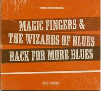 Magic Fingers & The Wizards Of Blues - Back For More Blues (CD)
