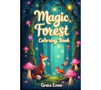 Magic Forest Coloring Book: A Whimsical Journey Through Enchanted Woods and Woodland Wonders