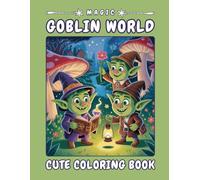 Magic Goblin World - A Fantastic Coloring Journey: 40 Bold and Easy-to-Color Pages Featuring Friendly Goblins, Fairies, Mushrooms, Leaves, Stars, and ... Kids Ages 4-8 #002 (Magic Kids Letter Series)