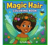 Magic Hair: A Coloring Book About an Afro Fairy´s Journey to Self-Love and Magic