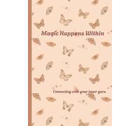 Magic Happens Within: Connecting with your inner self - the perfect gift for teens, and anyone on a journey of self-discovery.