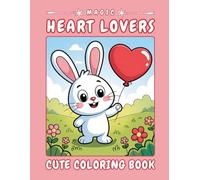 Magic Heart Lovers - A Lovely Coloring Journey: 40 Bold and Easy-to-Color Pages Featuring Cute Bunnies, Gnomes, Octopuses, Heart Balloons, Perfume ... Kids Ages 4-8 #007 (Magic Kids Letter Series)