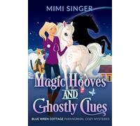 Magic Hooves and Ghostly Clues: 1 (Blue Wren Cottage Paranormal Cozy Mysteries)
